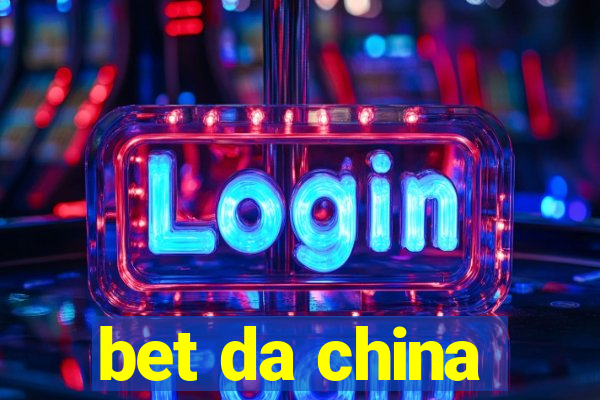 bet da china